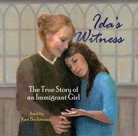 Ida's Witness: The True Story of an Immigrant Girl
