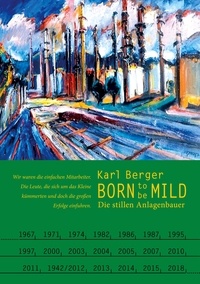 Karl Berger - Born to be mild - Die stillen Anlagenbauer.