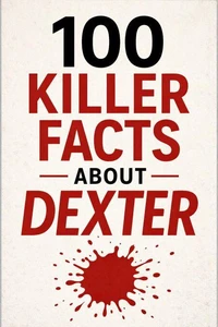 100 Killer Facts About Dexter