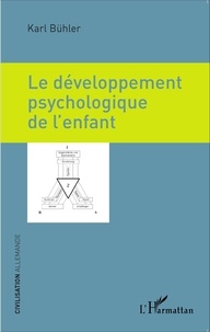 Karl Bühler - Le développement psychologique de l'enfant.