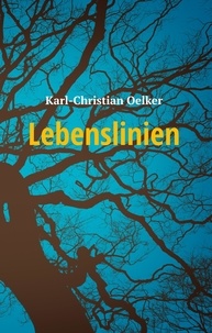 Karl-Christian Oelker - Lebenslinien - Die Geschichte einer Familie vom Lande.