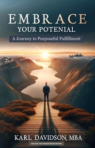  Karl Davidson - Embrace Your Potential: A Journey to Purposeful Fulfillment.