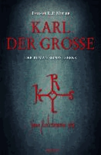 Karl der Große - Der Roman seines Lebens.