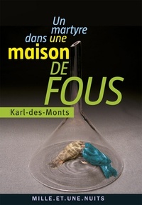  Karl-des-Monts - Un martyre dans une maison de fous.