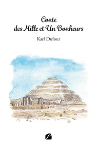 Karl Dufour - Conte des mille et un bonheurs - Réflexions sur le bonheur - Pistes, carte en main, pour y accéder.