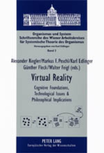 Karl Edlinger et Alexander Riegler - Virtual Reality - Cognitive Foundations, Technological Issues and Philosophical Implications.