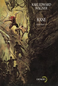 Karl Edward Wagner - Kane  : L'intégrale - Tome 1.
