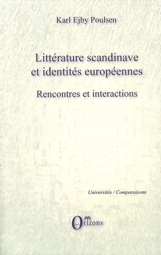 Karl Ejby Poulsen - Littérature scandinave et identités européennes - Rencontres et intercations.