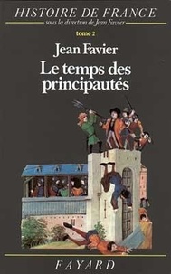 Karl-Ferdinand Werner - Histoire de France - Tome 2, Le temps des principautés (1000-1515).