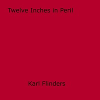 Karl Flinders - Twelve Inches in Peril.