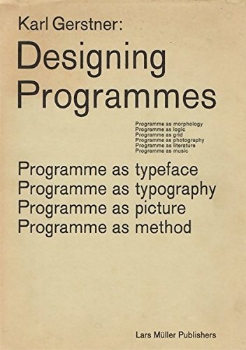 Karl Gerstner - Karl Gerstner Designing Programmes.
