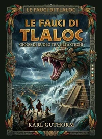 Le fauci di Tlaloc: gioco di ruolo tra gli Aztechi