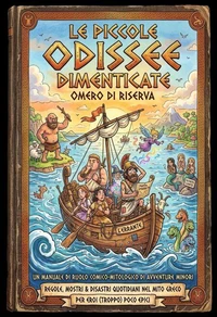 Le Piccole Odissee Dimenticate: perché Omero non poteva pensare a tutto!