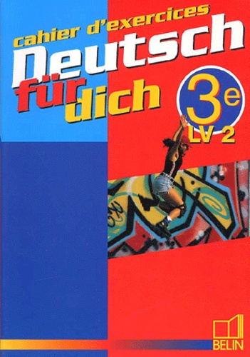 Karl-Heinz Bieler et Jürgen Weigmann - Allemand 3eme Lv2 Deutsch Fur Dich. Cahier D'Exercices.