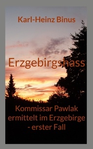 Epub ebooks collection télécharger Erzgebirgshass  - Kommissar Pawlak ermittelt im Erzgebirge - erster Fall MOBI DJVU CHM in French