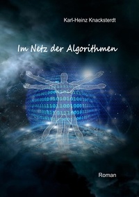 Karl-Heinz Knacksterdt - Im Netz der Algorithmen.