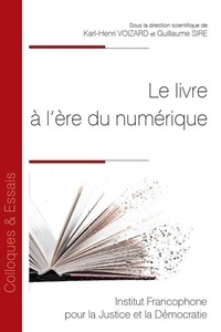 Karl-Henri Voizard et Guillaume Sire - Le livre à l'ère du numérique - 198 Le livre à l'ère du numérique.