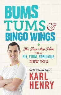 Karl Henry - Bums, Tums &amp; Bingo Wings.