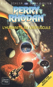 Karl-Herbert Scheer et Clark Darlton - L'humanité au crépuscule.