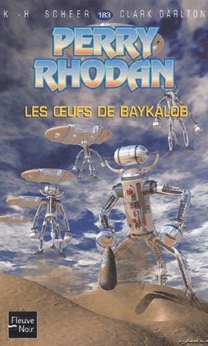 Karl-Herbert Scheer et Clark Darlton - Les oeufs de Baykalob.