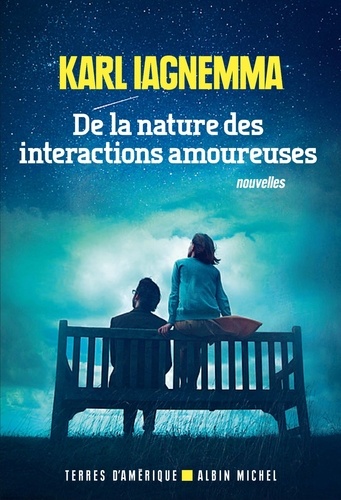 Karl Iagnemma - De la nature des interactions amoureuses.