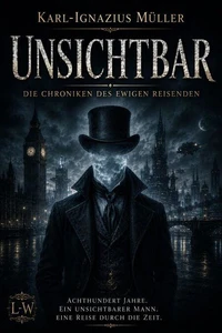 Unsichtbar - Die Chroniken des ewigen Reisenden