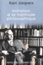 Karl Jaspers - Initiation à la méthode philosophique.