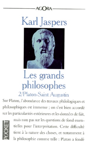 Karl Jaspers - LES GRANDS PHILOSOPHES. - Tome 2, ceux qui fondent la philosophie et ne cessent de l'engendrer : Platon-Saint Augustin.