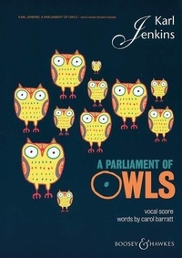 Karl Jenkins - A Parliament of Owls - A celebration of collective nouns. mixed choir, saxophone, percussion and 2 pianos. Réduction pour piano..