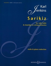Karl Jenkins - Sarikiz - violin and chamber orchestra or string orchestra. Réduction pour piano avec partie soliste..