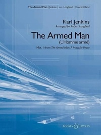Karl Jenkins - The Armed Man (L'Homme armé) - Movement I from: The Armed Man: A Mass for Peace. wind band. Partition et parties..