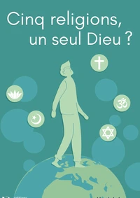 Cinq religions, un seul Dieu ?