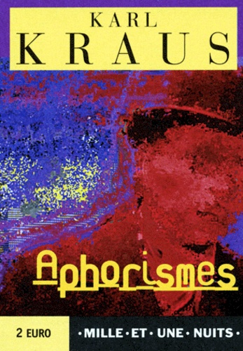 Karl Kraus - Aphorismes.
