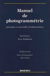 Karl Kraus et Peter Waldhäusl - Manuel de photogrammétrie - Principes et procédés fondamentaux.