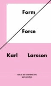 Karl Larsson. Form/Force.
