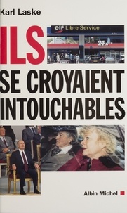 Karl Laske - Ils Se Croyaient Intouchables.