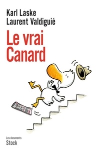 Karl Laske et Laurent Valdiguié - Le vrai canard.