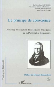 Karl-Leonhard Reinhold - LE PRINCIPE DE CONSCIENCE. - Nouvelle présentation des moments principaux de la philosophie élémentaire.