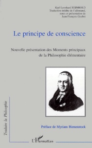 Karl-Leonhard Reinhold - LE PRINCIPE DE CONSCIENCE. - Nouvelle présentation des moments principaux de la philosophie élémentaire.