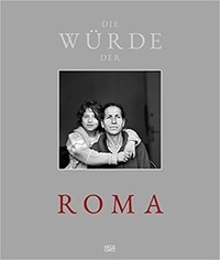 Karl-Markus Gauss - Christine Turnauer: Die Würde der Roma.
