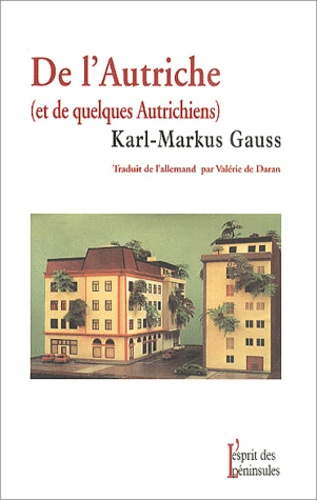 Karl-Markus Gauss - De l'Autriche (et de quelques Autrichiens).