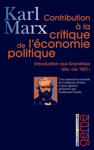 Karl Marx - Contribution à la critique de l'économie politique - Introduction aux Grundrisse dite de 1857.