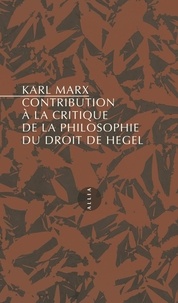 Karl Marx - Contribution à la critique de la philosophie du droit de Hegel.