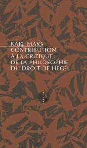 Karl Marx - Contribution à la critique de la philosophie du droit de Hegel.
