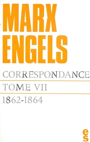 Karl Marx et Friedrich Engels - Correspondance / Karl Marx, Friedrich Engels Tome 7 : 1862-1864.