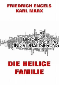 Die heilige Familie oder Kritik der kritischen Kritik