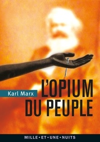 Karl Marx - L'opium du peuple.