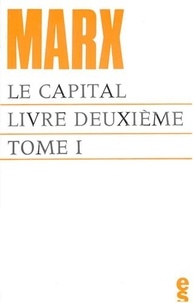 Karl Marx - Le capital Livre deuxième, Tome 1 : .
