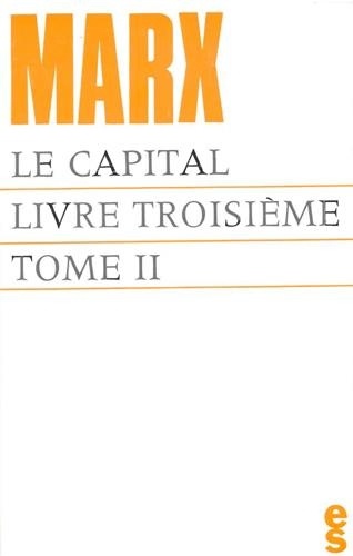 Karl Marx - Le capital Livre troisième, Tome 2 : .