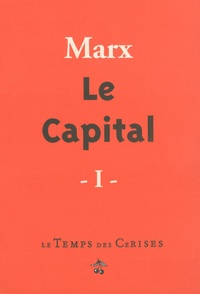 Karl Marx - Le Capital - Critique de l'économie politique Tome 1, Le développement de la production capitaliste.